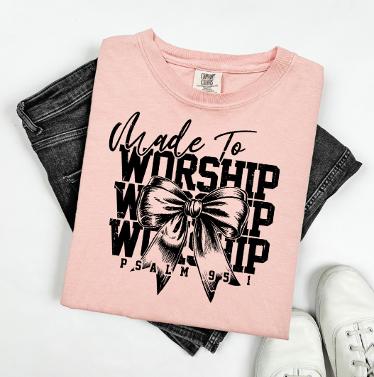 Made to Worship *GRAPHIC*